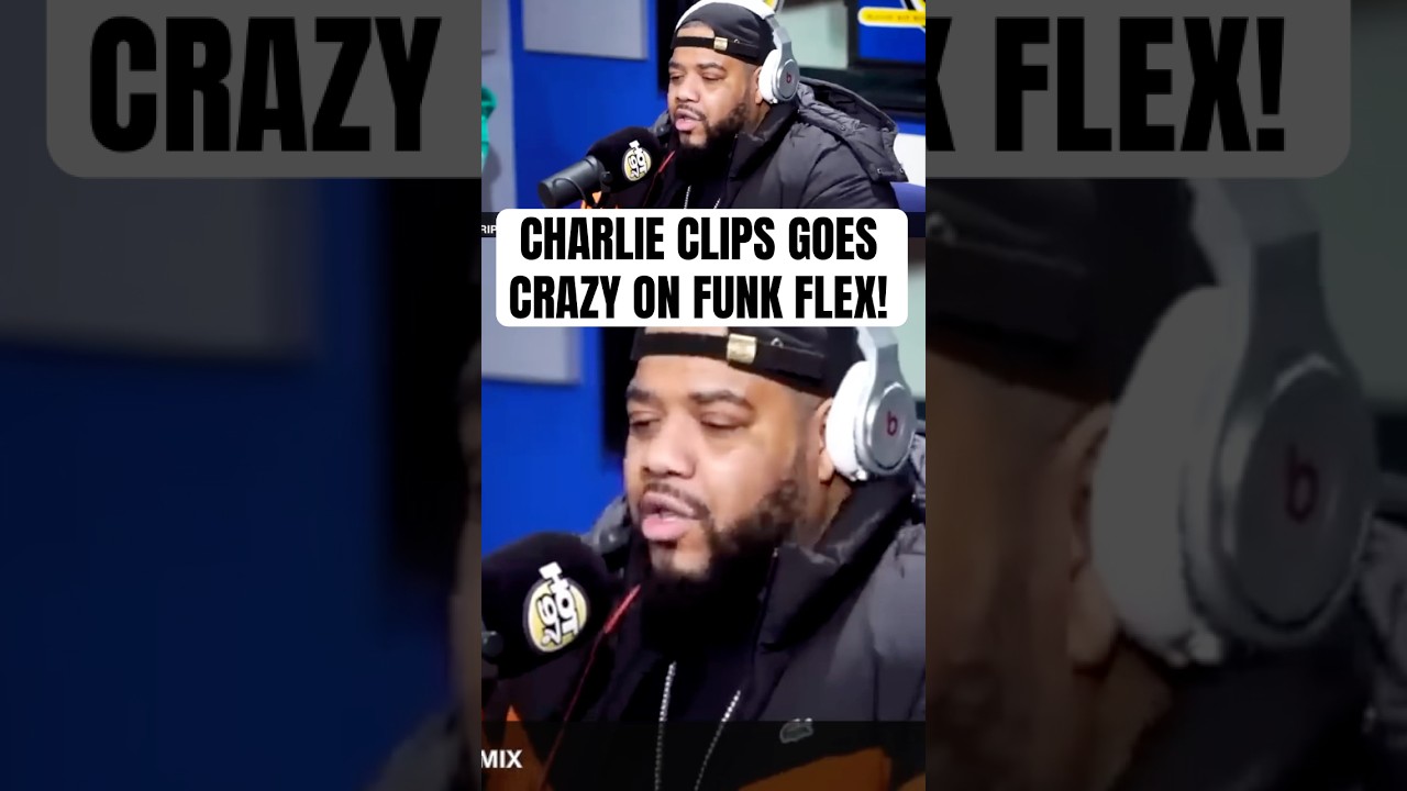 CHARLIE CLIPS Goes CRAZY on FUNK FLEX! (REMIX)