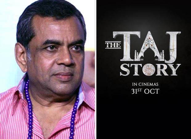 Paresh Rawal starrer The Taj Story announced, film | Indian movie News