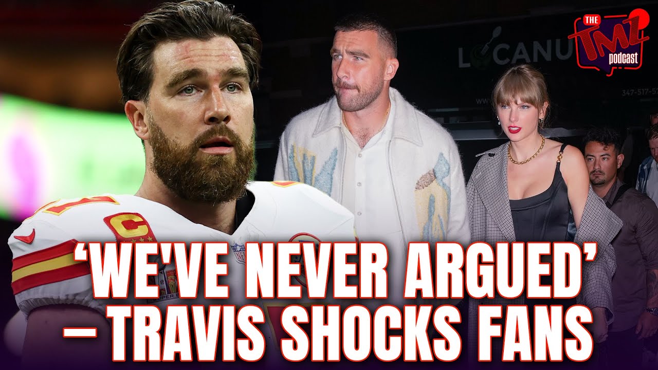 Travis Kelce Claims He and Taylor Swift Have Never
