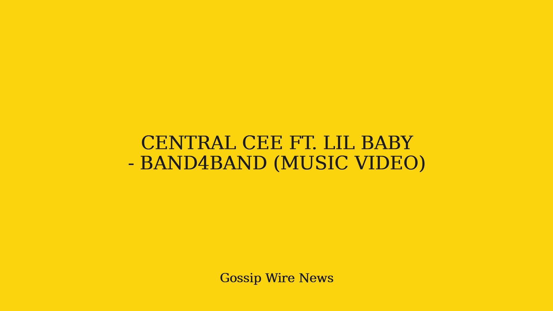 CENTRAL CEE FT. LIL BABY - BAND4BAND (MUSIC VIDEO)